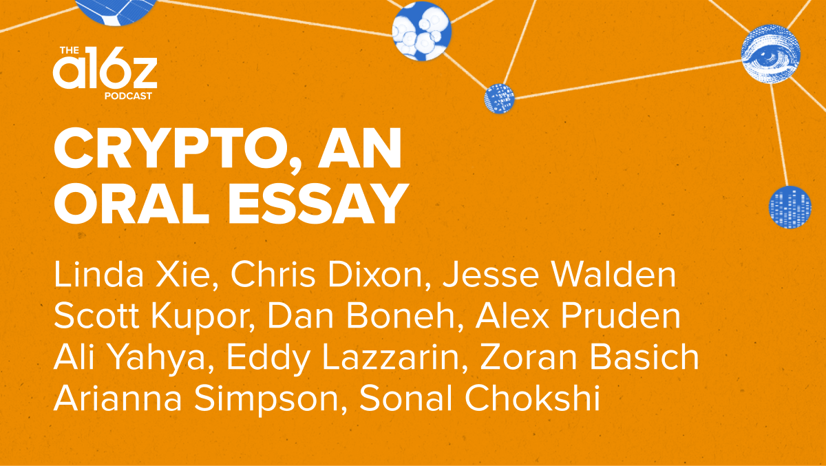 Crypto, an Oral Essay | Andreessen Horowitz