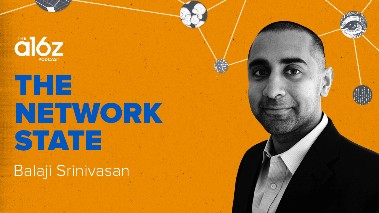 Balaji Srinivasan on The Network State | Andreessen Horowitz
