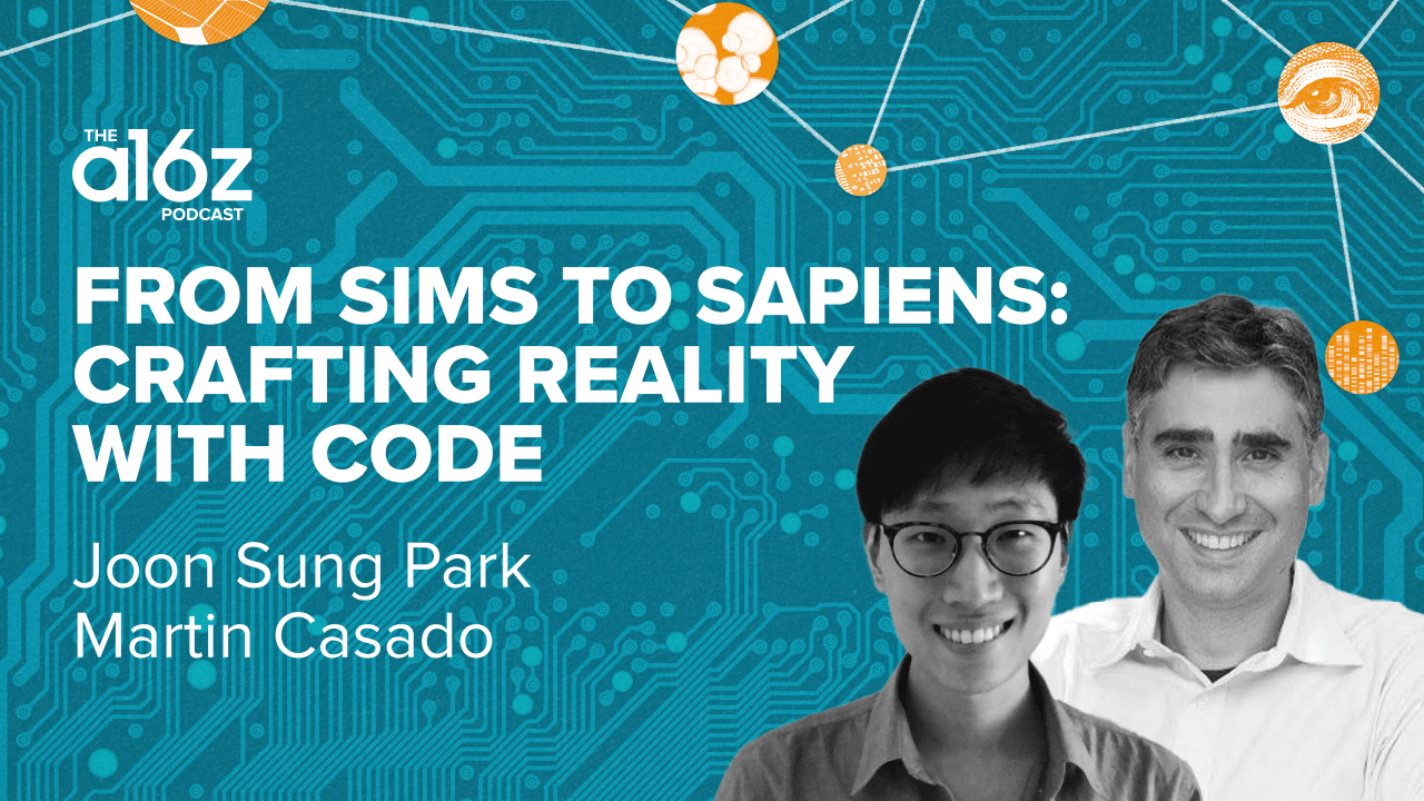 From Sims to Sapiens: Crafting Reality with Code | Andreessen Horowitz