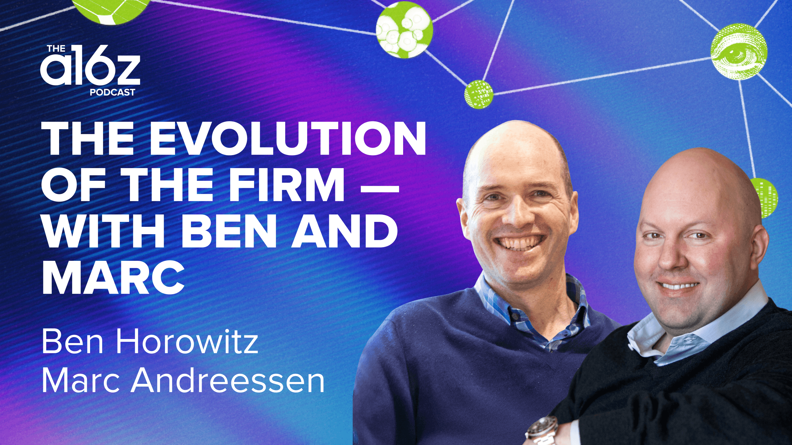 The Evolution of the Firm — with Ben and Marc | Andreessen Horowitz
