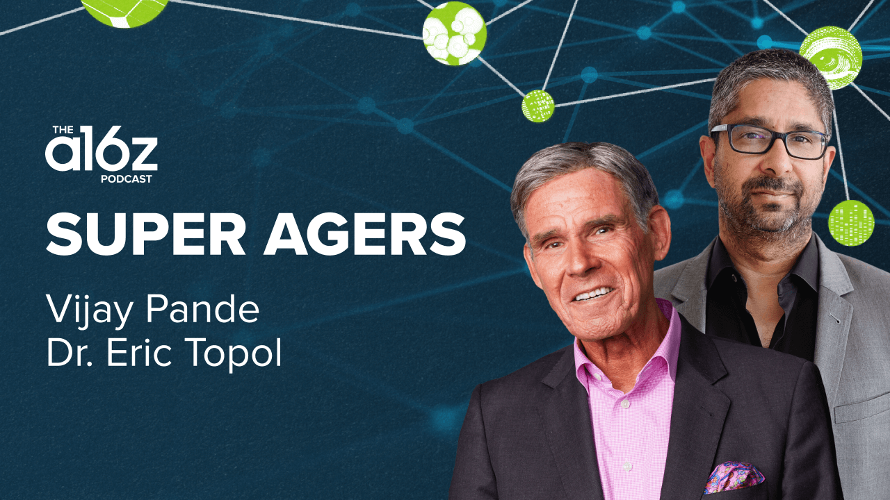 What Super Agers Reveal About Preventing Disease | Andreessen Horowitz