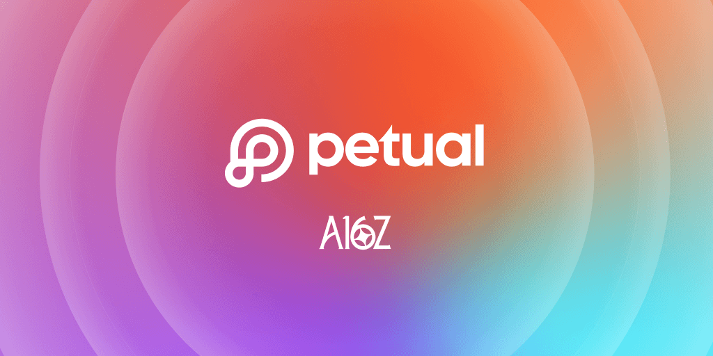 Andreessen Horowitz Invests in Petual: What It Means for the Future of the Company